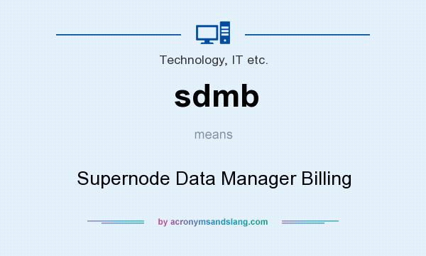 What does sdmb mean? It stands for Supernode Data Manager Billing