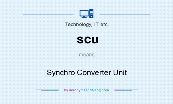 What does scu mean? It stands for Synchro Converter Unit