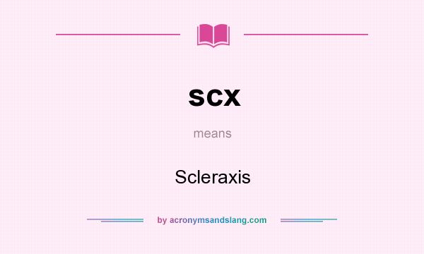 What does scx mean? It stands for Scleraxis