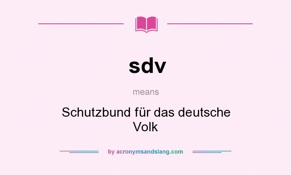 What does sdv mean? It stands for Schutzbund für das deutsche Volk