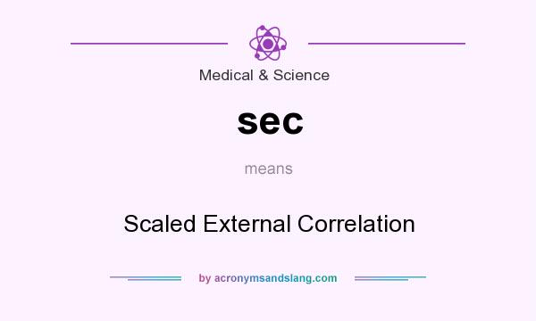 What does sec mean? It stands for Scaled External Correlation