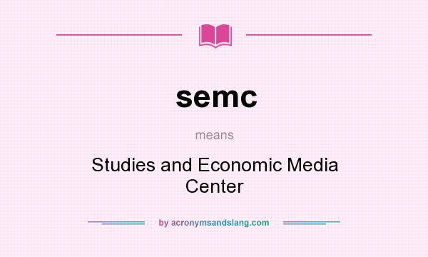 What does semc mean? It stands for Studies and Economic Media Center