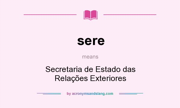 What does sere mean? It stands for Secretaria de Estado das Relações Exteriores