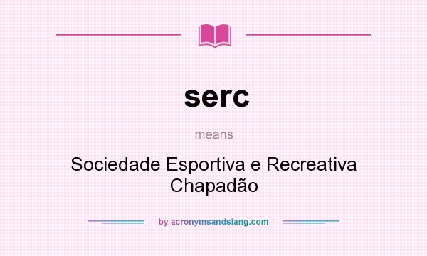What does serc mean? It stands for Sociedade Esportiva e Recreativa Chapadão