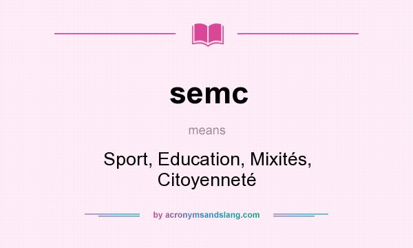 What does semc mean? It stands for Sport, Education, Mixités, Citoyenneté