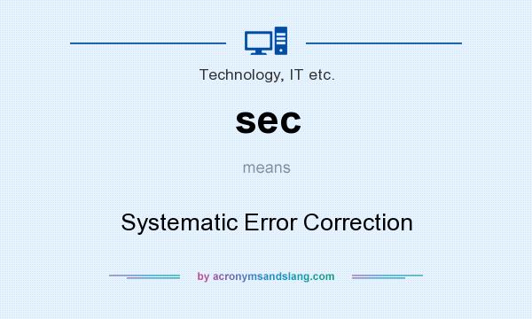 What does sec mean? It stands for Systematic Error Correction