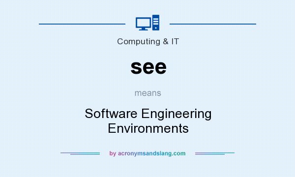 What does see mean? It stands for Software Engineering Environments