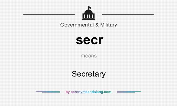 What does secr mean? It stands for Secretary