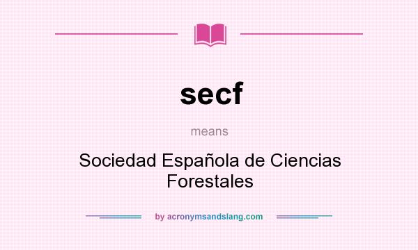 What does secf mean? It stands for Sociedad Española de Ciencias Forestales