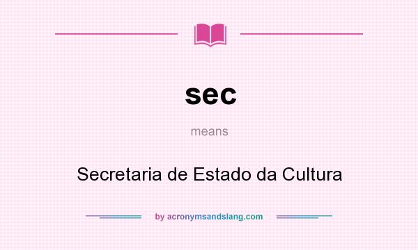What does sec mean? It stands for Secretaria de Estado da Cultura