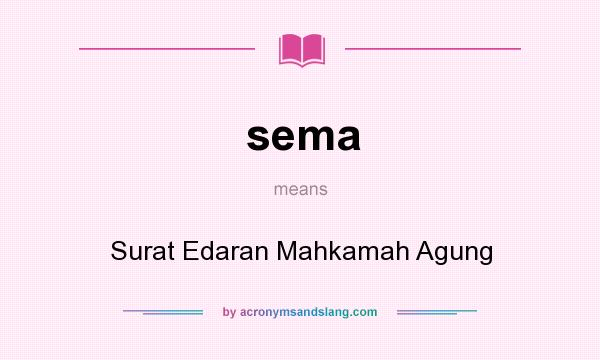 What does sema mean? It stands for Surat Edaran Mahkamah Agung