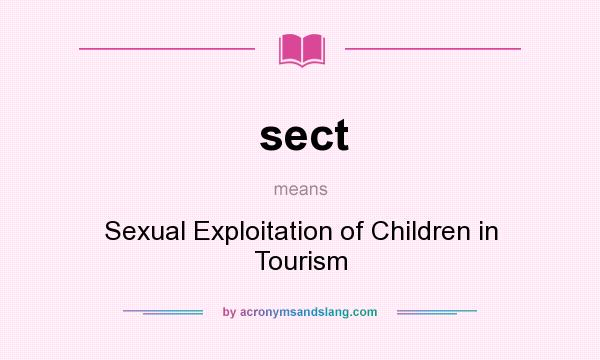 What does sect mean? It stands for Sexual Exploitation of Children in Tourism