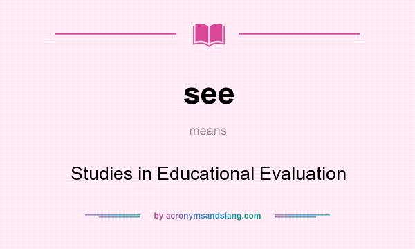What does see mean? It stands for Studies in Educational Evaluation