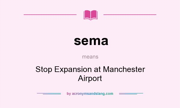 What does sema mean? It stands for Stop Expansion at Manchester Airport
