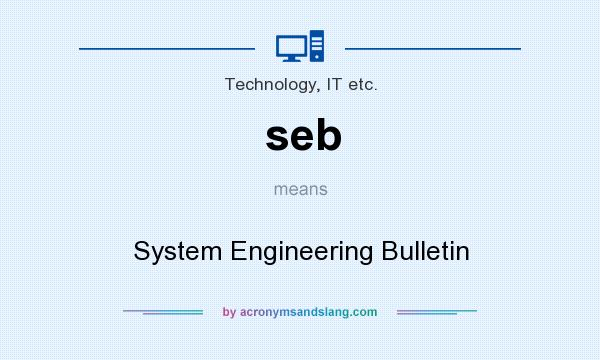 What does seb mean? It stands for System Engineering Bulletin