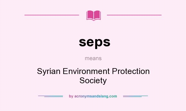 What does seps mean? It stands for Syrian Environment Protection Society