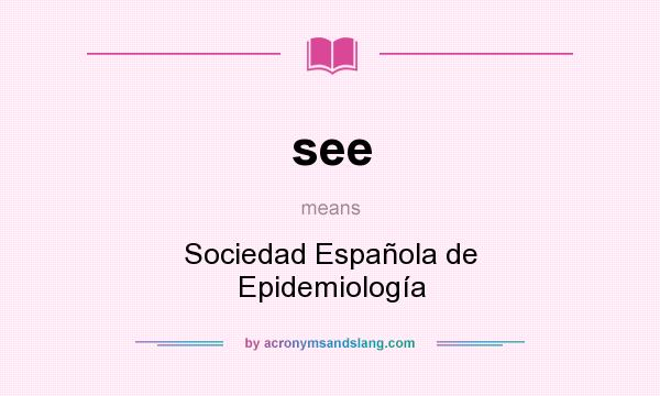 What does see mean? It stands for Sociedad Española de Epidemiología