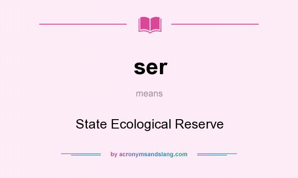 What does ser mean? It stands for State Ecological Reserve