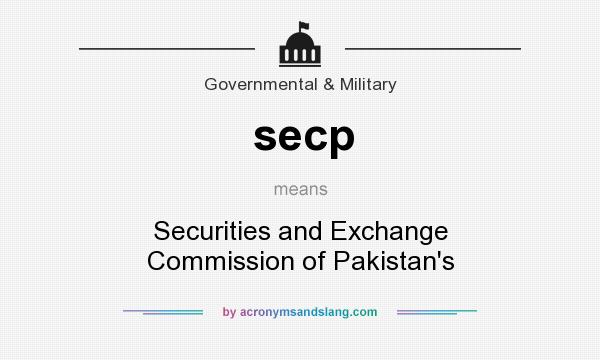 What does secp mean? It stands for Securities and Exchange Commission of Pakistan`s