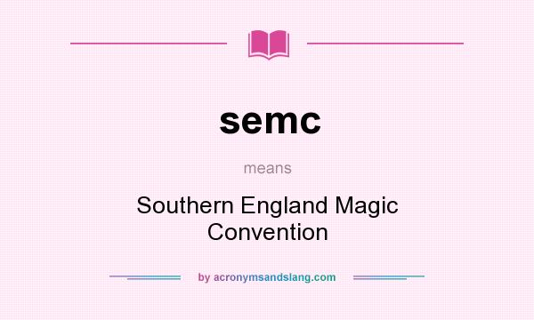 What does semc mean? It stands for Southern England Magic Convention