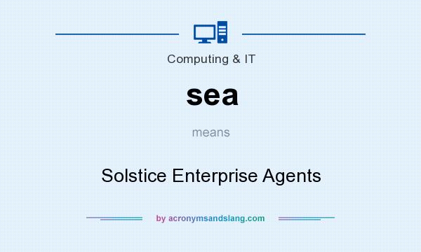 What does sea mean? It stands for Solstice Enterprise Agents
