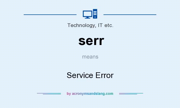 What does serr mean? It stands for Service Error