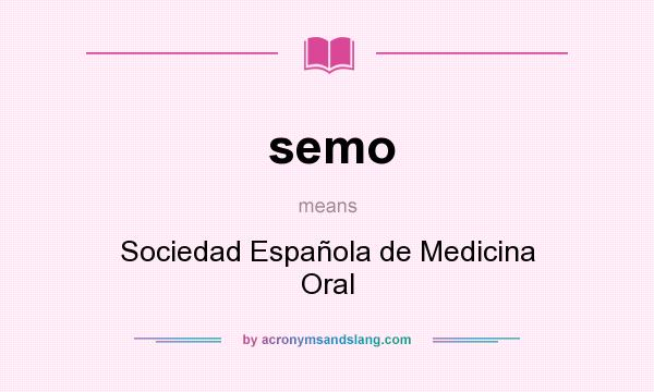 What does semo mean? It stands for Sociedad Española de Medicina Oral