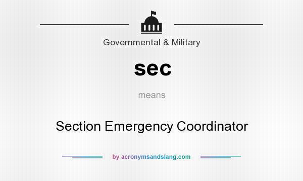 What does sec mean? It stands for Section Emergency Coordinator