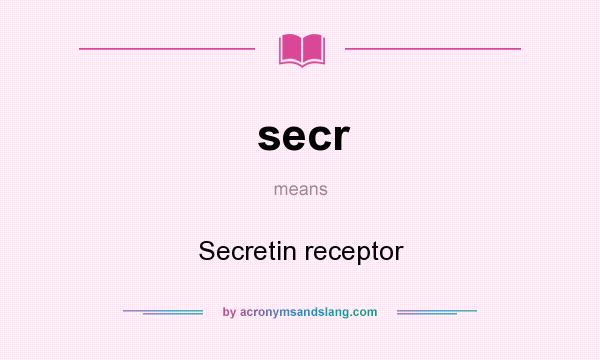 What does secr mean? It stands for Secretin receptor