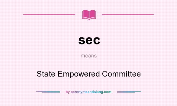 What does sec mean? It stands for State Empowered Committee