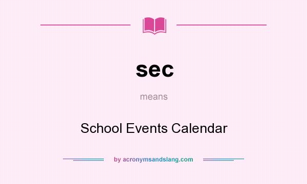 What does sec mean? It stands for School Events Calendar