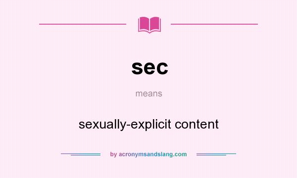 What does sec mean? It stands for sexually-explicit content
