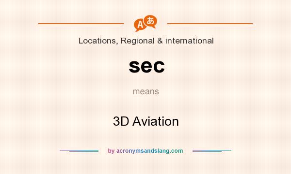 What does sec mean? It stands for 3D Aviation