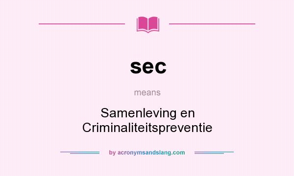 What does sec mean? It stands for Samenleving en Criminaliteitspreventie