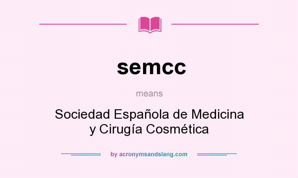 What does semcc mean? It stands for Sociedad Española de Medicina y Cirugía Cosmética