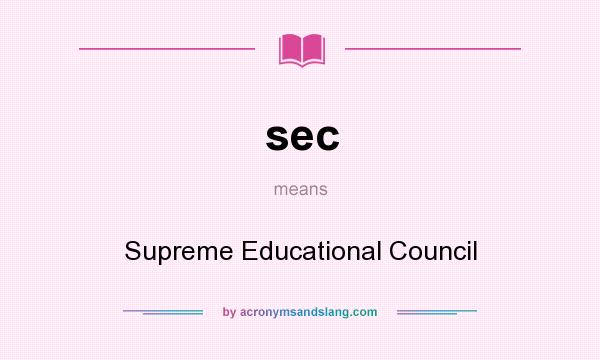 What does sec mean? It stands for Supreme Educational Council
