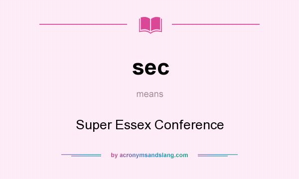 What does sec mean? It stands for Super Essex Conference