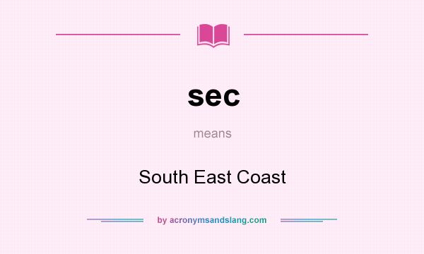 What does sec mean? It stands for South East Coast