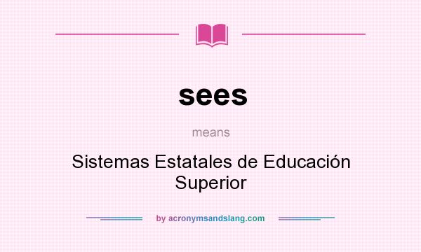 What does sees mean? It stands for Sistemas Estatales de Educación Superior