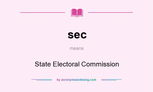 What does sec mean? It stands for State Electoral Commission