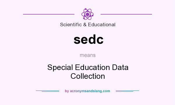 What does sedc mean? It stands for Special Education Data Collection