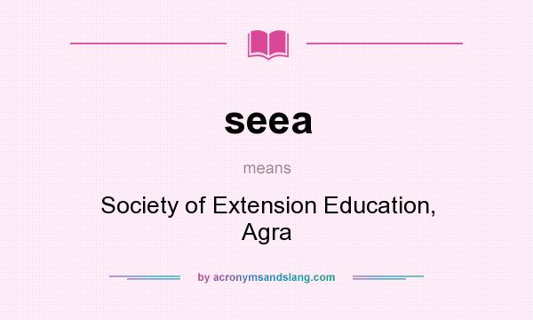 What does seea mean? It stands for Society of Extension Education, Agra