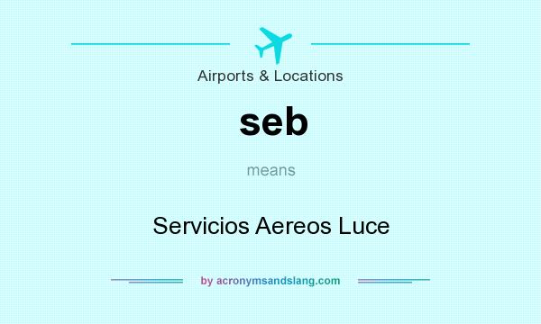 What does seb mean? It stands for Servicios Aereos Luce