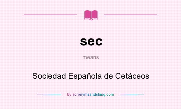 What does sec mean? It stands for Sociedad Española de Cetáceos