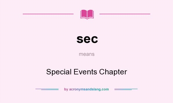 What does sec mean? It stands for Special Events Chapter