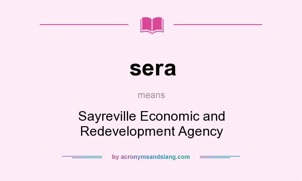 What does sera mean? It stands for Sayreville Economic and Redevelopment Agency