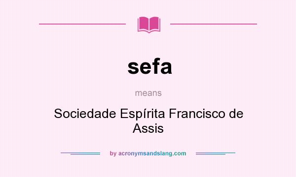 What does sefa mean? It stands for Sociedade Espírita Francisco de Assis