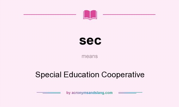 What does sec mean? It stands for Special Education Cooperative