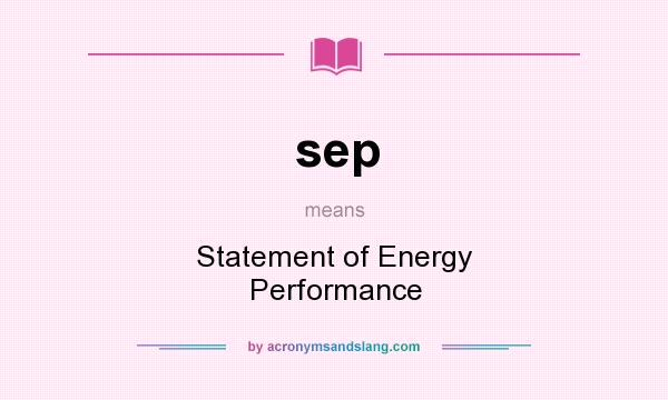 What does sep mean? It stands for Statement of Energy Performance