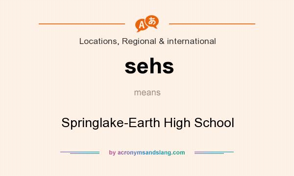 What does sehs mean? It stands for Springlake-Earth High School